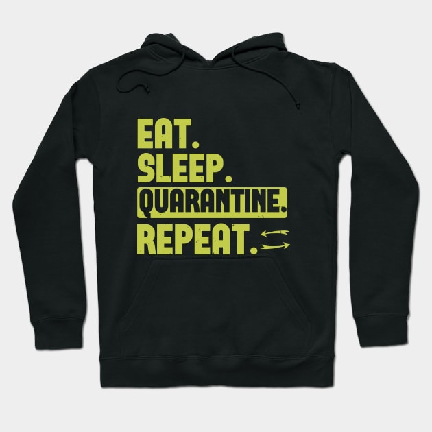 Eat sleep quarantine repeat Hoodie by Printroof